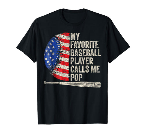 My Favorite Baseball Player Calls Me Pop T-Shirt - Graphic Print Men Women - T-Shirt, Sweatshirt, Hoodie