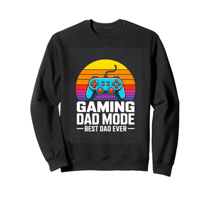 Gaming Dad Mode Best Dad Ever Sweatshirt - Minimalist Print for Adults - T-Shirt, Sweatshirt, Hoodie
