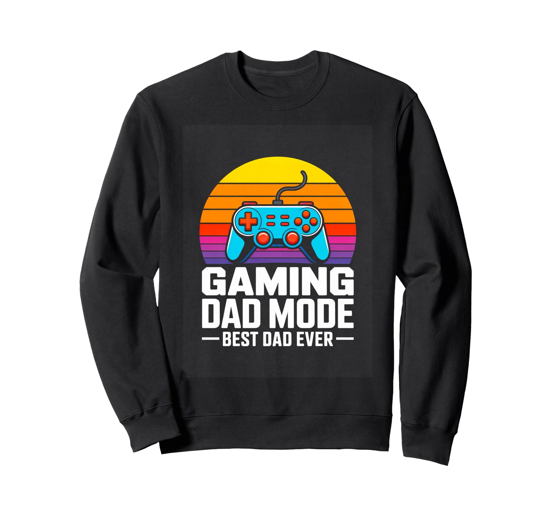 Gaming Dad Mode Best Dad Ever Sweatshirt - Aesthetic Graphic for Adults - T-Shirt, Sweatshirt, Hoodie