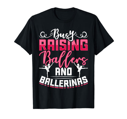 Busy Raising Ballers And Ballerinas T-Shirt - Aesthetic Graphic Unisex - T-Shirt, Sweatshirt, Hoodie