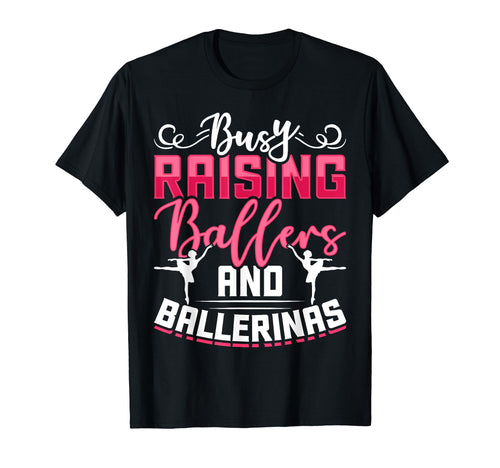Busy Raising Ballers And Ballerinas T-Shirt - Aesthetic Graphic Unisex - T-Shirt, Sweatshirt, Hoodie