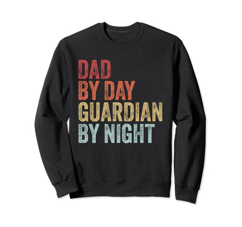 Dad Day Guardian Night Gaming Gamer Sweatshirt - Trendy Graphic Unisex - T-Shirt, Sweatshirt, Hoodie