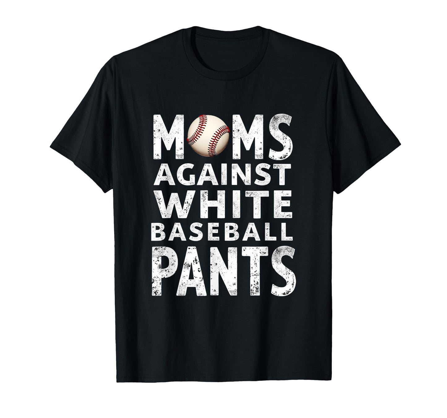 Moms Against White Baseball Pants T-Shirt - Unique Graphic for Adults - T-Shirt, Sweatshirt, Hoodie