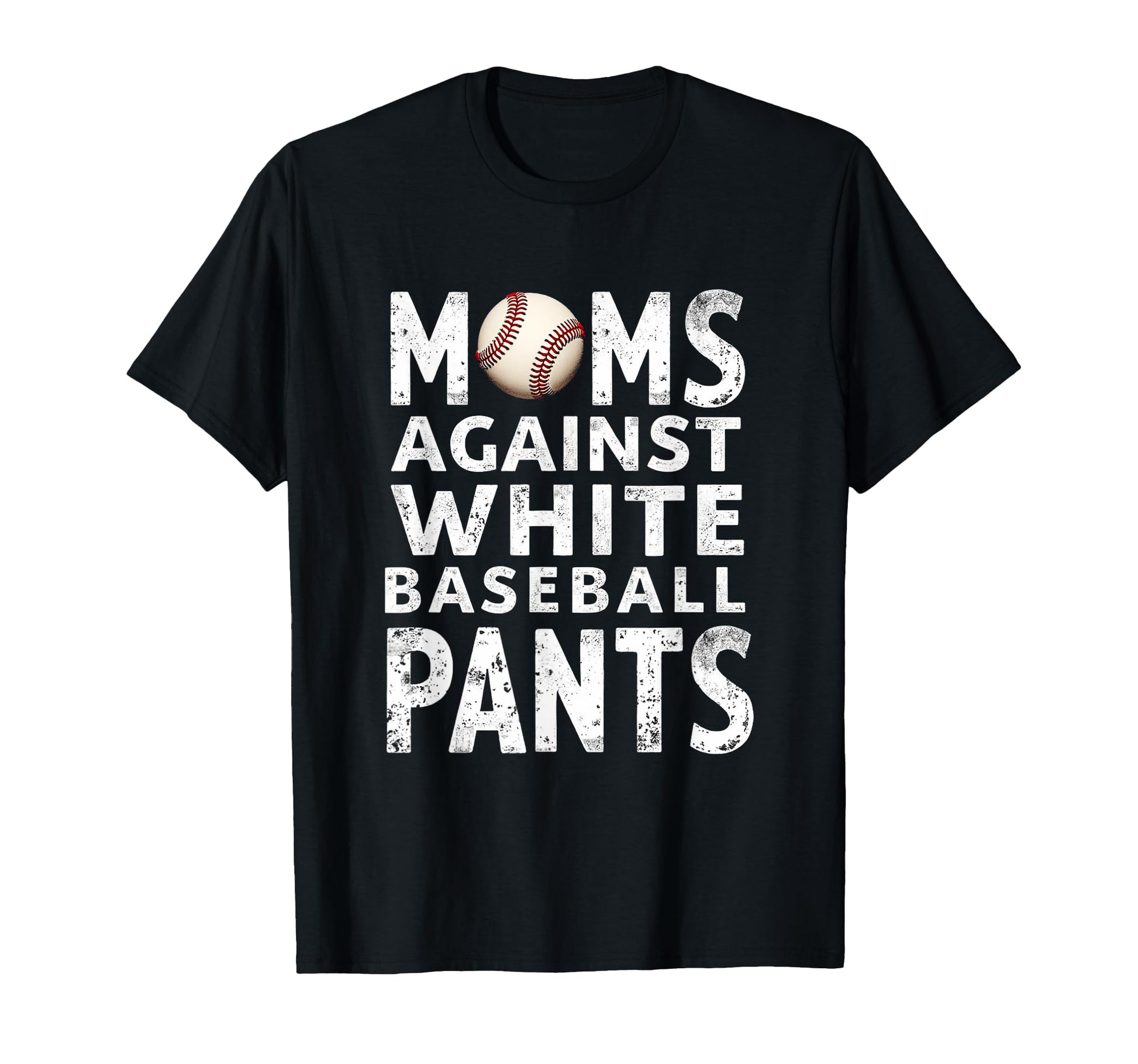 Moms Against White Baseball Pants T-Shirt - Unique Graphic for Adults - T-Shirt, Sweatshirt, Hoodie