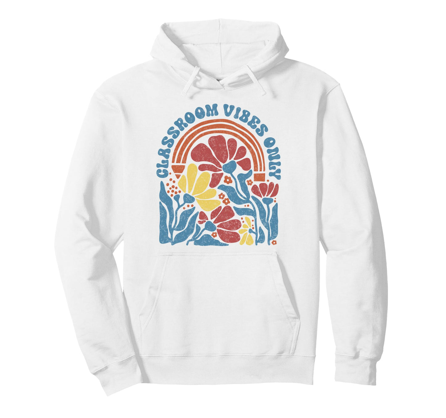 Classroom Vibes Only Rainbow Boho Floral Hoodie - Custom Art Print Unisex - T-Shirt, Sweatshirt, Hoodie