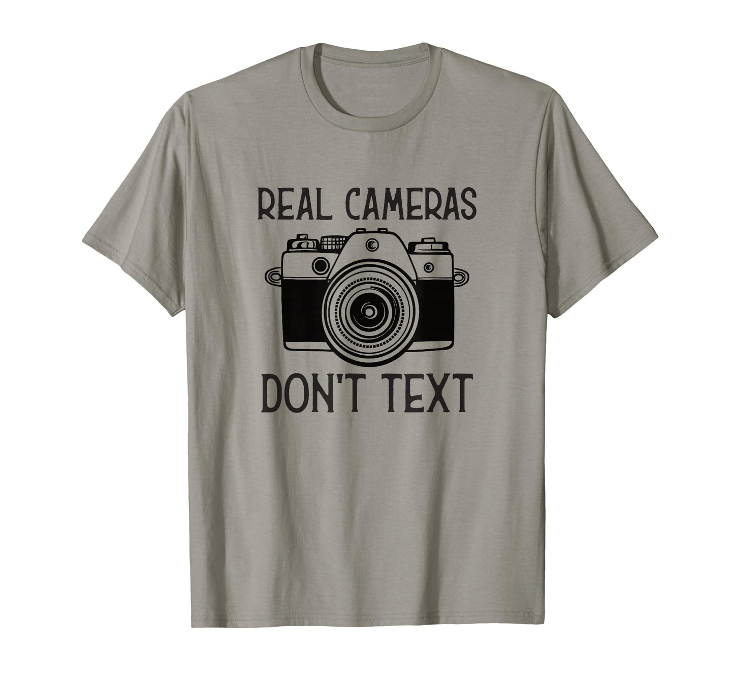 Real Cameras Dont Text Funny T-Shirt - Unique Graphic for Adults - T-Shirt, Sweatshirt, Hoodie