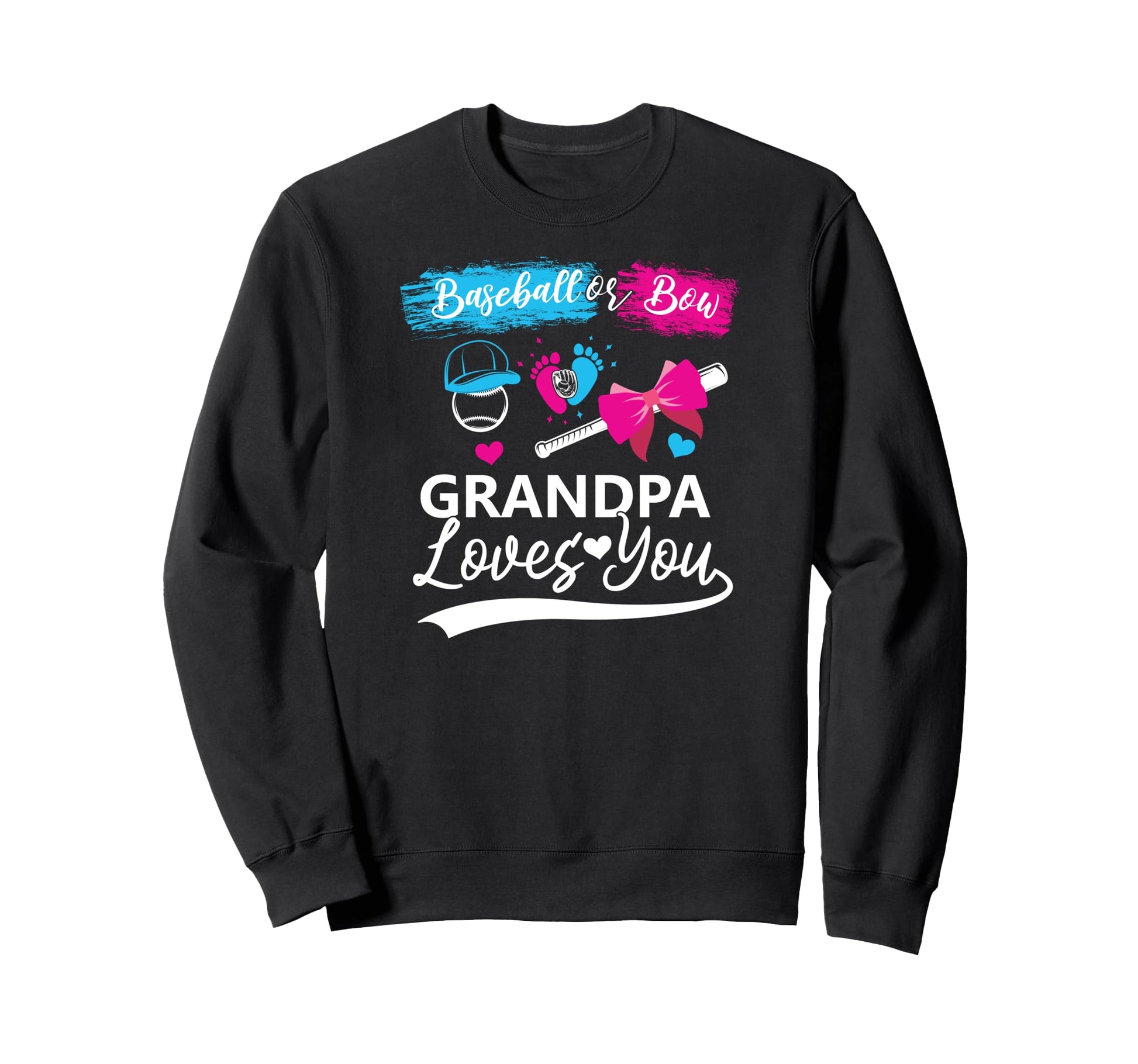 Baseball Or Bow Grandpa Loves You Sweatshirt - Trendy Graphic Unisex - T-Shirt, Sweatshirt, Hoodie