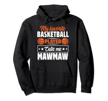 My Favorite Basketball Player Calls Me Hoodie - Graphic Print Men Women - T-Shirt, Sweatshirt, Hoodie