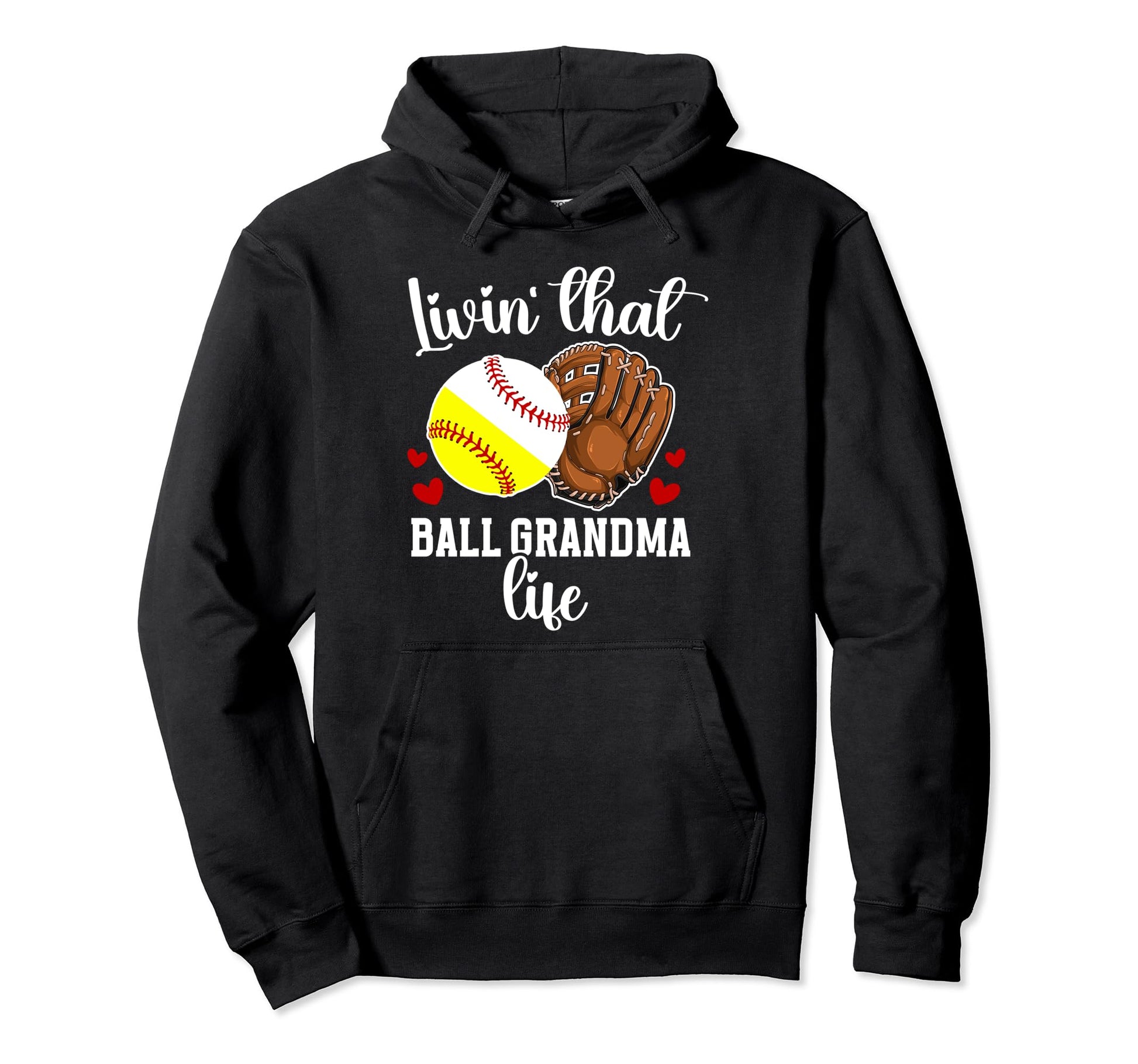 Livin That Ball Grandma Life Softball Hoodie - Trendy Graphic for Adults - T-Shirt, Sweatshirt, Hoodie