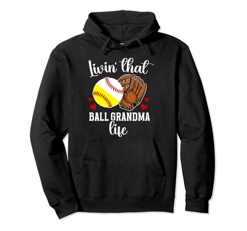 Livin That Ball Grandma Life Softball Hoodie - Trendy Graphic for Adults - T-Shirt, Sweatshirt, Hoodie