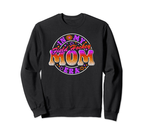 Field Hockey Mom Era Cheetah Sweatshirt - Fun Novelty Design Men Women - T-Shirt, Sweatshirt, Hoodie