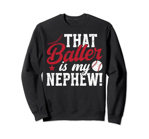 Baller Is My Nephew Baseball Aunt Sweatshirt - Minimalist Print Men Women - T-Shirt, Sweatshirt, Hoodie