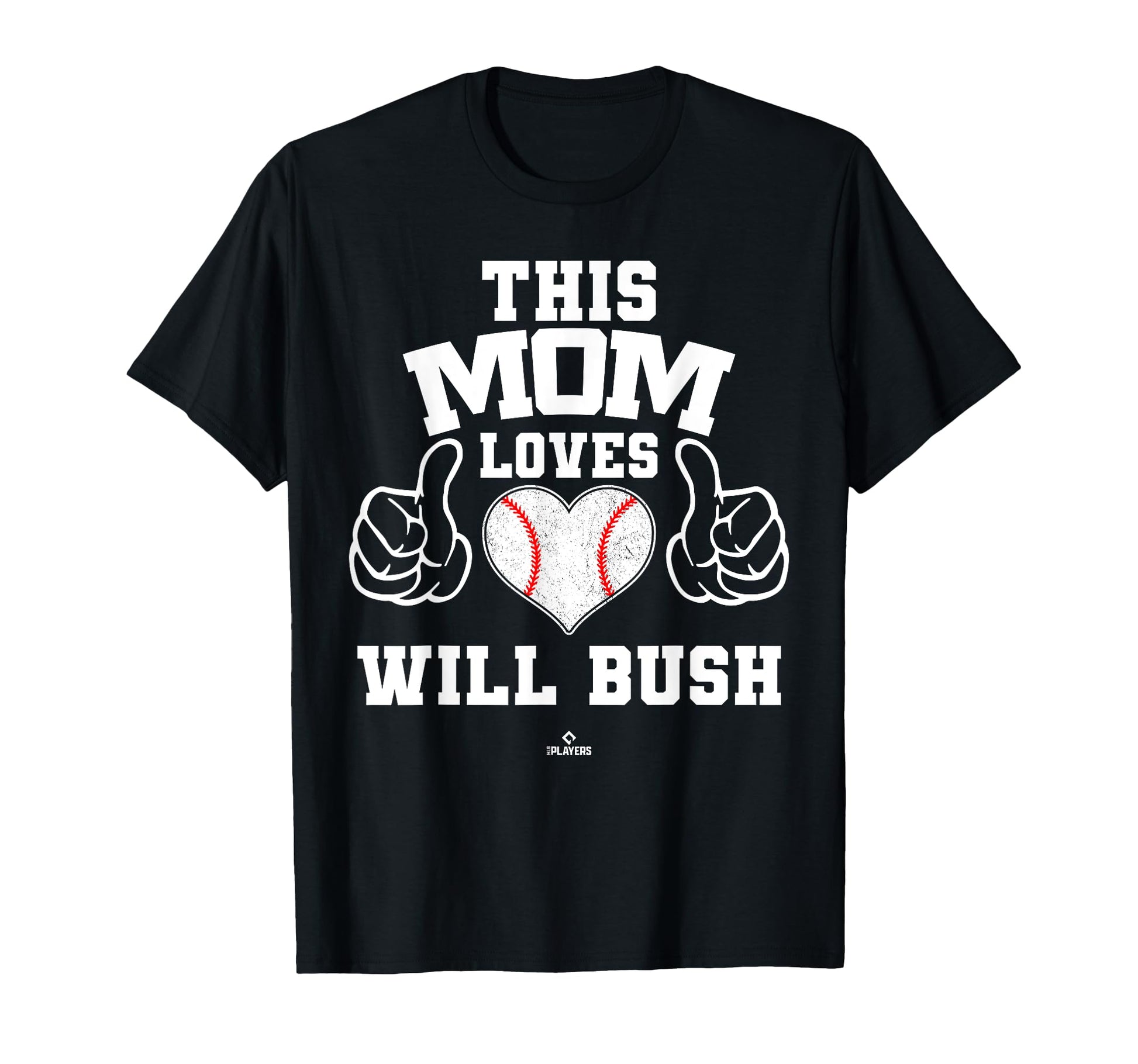This Mom Loves Will Bush Prospect T-Shirt - Novelty Apparel for Adults - T-Shirt, Sweatshirt, Hoodie