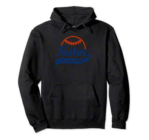 Funny Baseball Sister Rookie Birthday Hoodie - Novelty Apparel Men Women - T-Shirt, Sweatshirt, Hoodie
