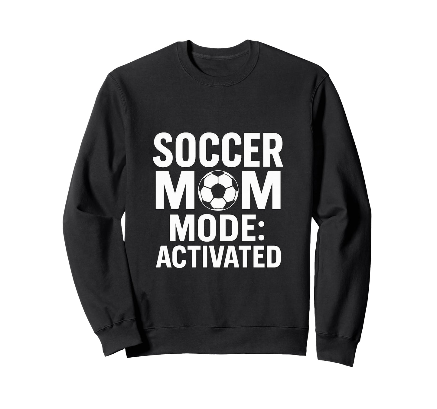 Soccer Mom Game Day Mode Activated Sweatshirt - Custom Art Print Men Women - T-Shirt, Sweatshirt, Hoodie
