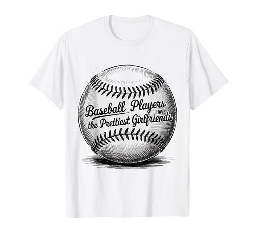 Baseball Players Have Prettiest T-Shirt - Trendy Graphic Men Women - T-Shirt, Sweatshirt, Hoodie