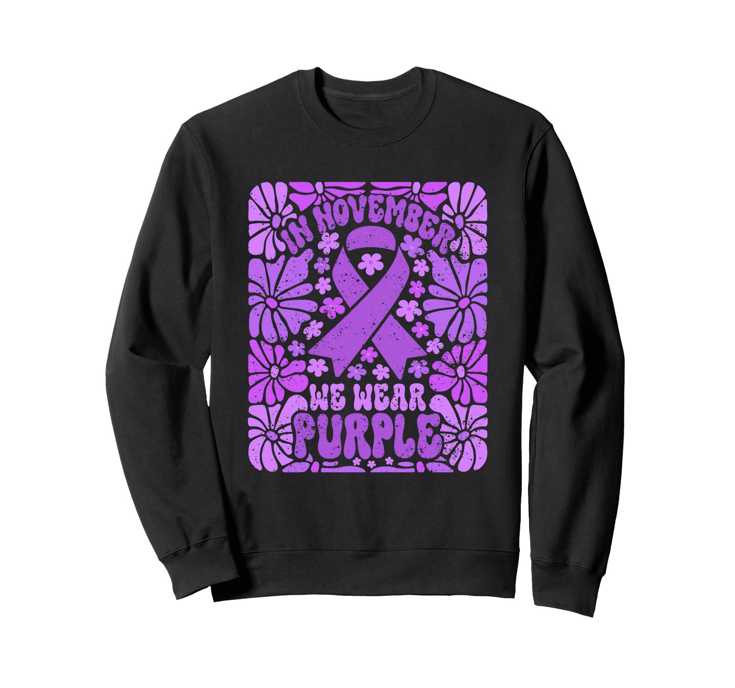 November We Wear Purple Sweatshirt - Fun Novelty Design Men Women - T-Shirt, Sweatshirt, Hoodie