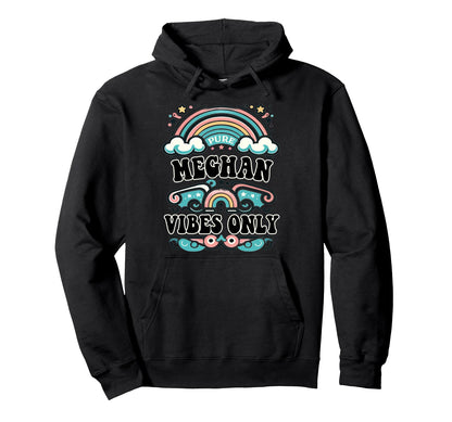 Meghan Vibes Only Meghan Name Hoodie - Trendy Graphic for Adults - T-Shirt, Sweatshirt, Hoodie