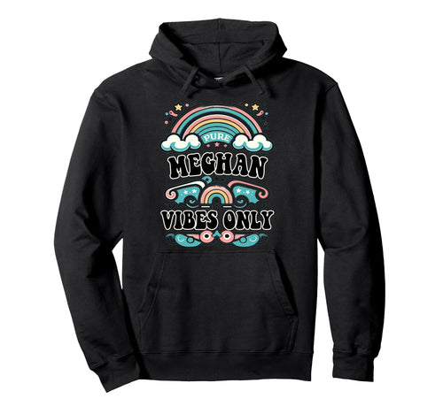 Meghan Vibes Only Meghan Name Hoodie - Trendy Graphic for Adults - T-Shirt, Sweatshirt, Hoodie