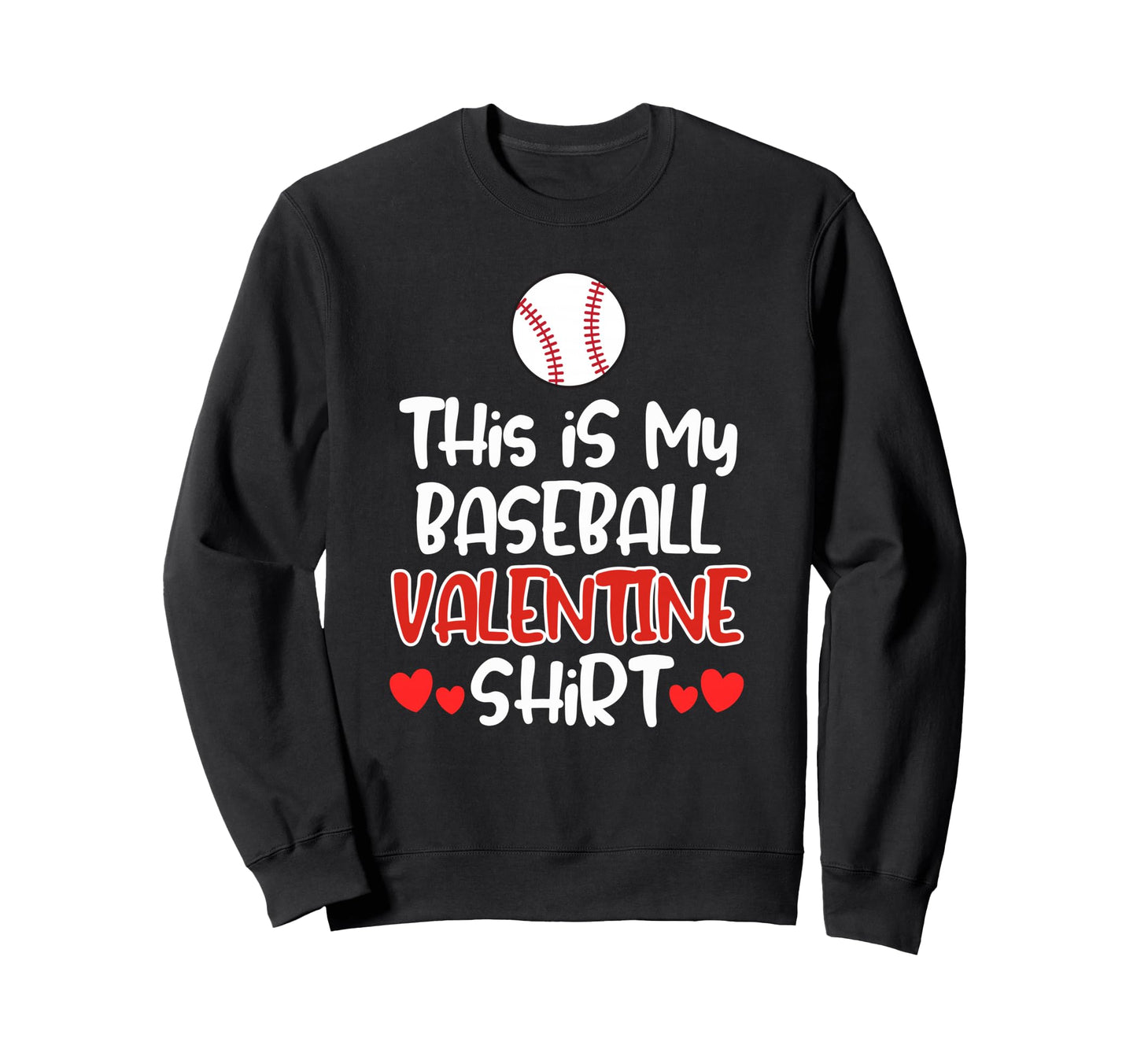 Baseball Valentine Players Moms Teens Sweatshirt - Streetwear Style Unisex - T-Shirt, Sweatshirt, Hoodie
