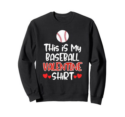 Baseball Valentine Players Moms Teens Sweatshirt - Streetwear Style Unisex - T-Shirt, Sweatshirt, Hoodie