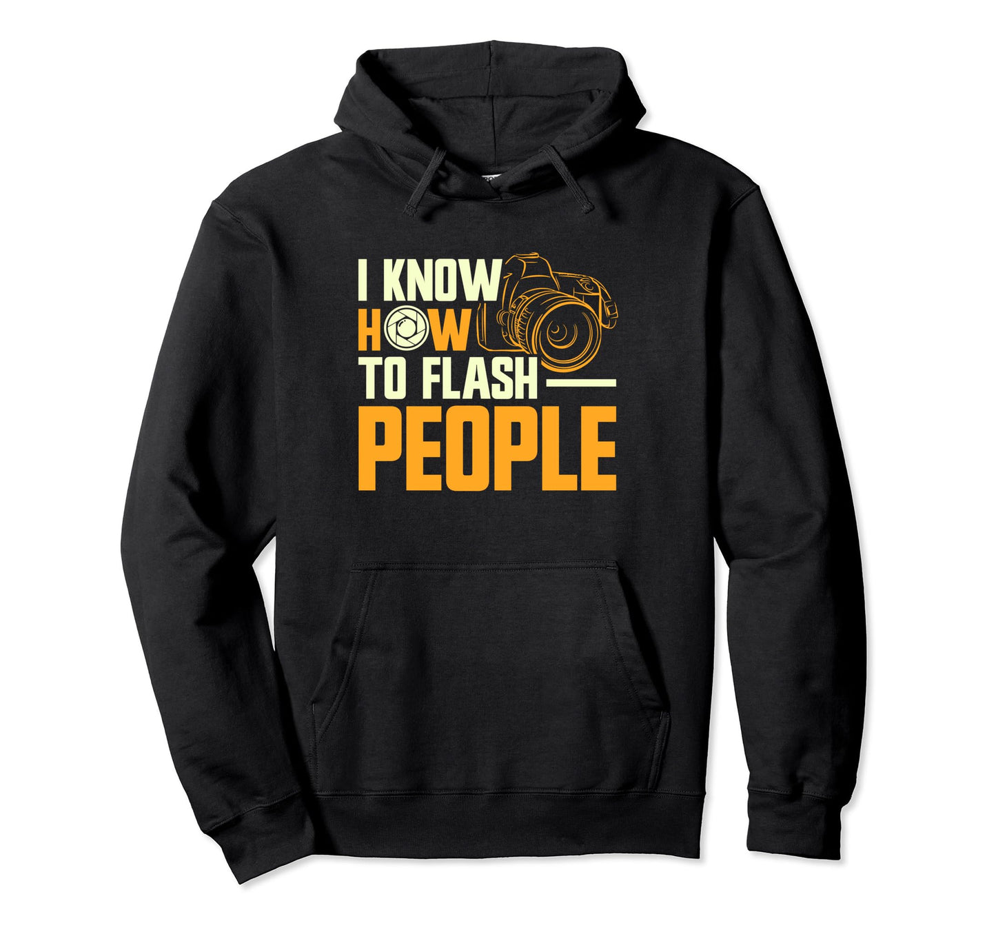 Photographer Focus I Know How To Hoodie - Casual Everyday Wear Unisex - T-Shirt, Sweatshirt, Hoodie