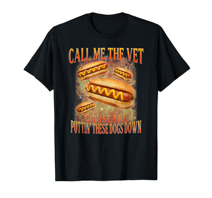 Grunge Call Me Vet Cause I Be Hard T-Shirt - Streetwear Style Men Women - T-Shirt, Sweatshirt, Hoodie