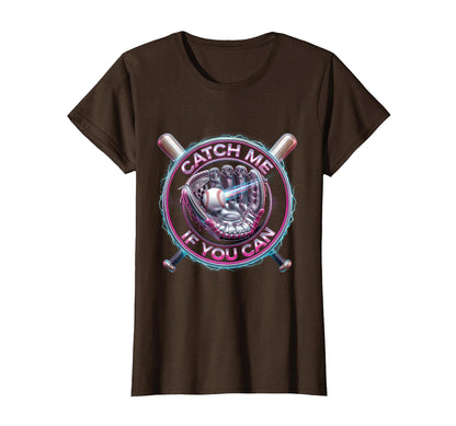 Catch Me If You Can Womens Baseball T-Shirt - Trendy Graphic Men Women - T-Shirt, Sweatshirt, Hoodie