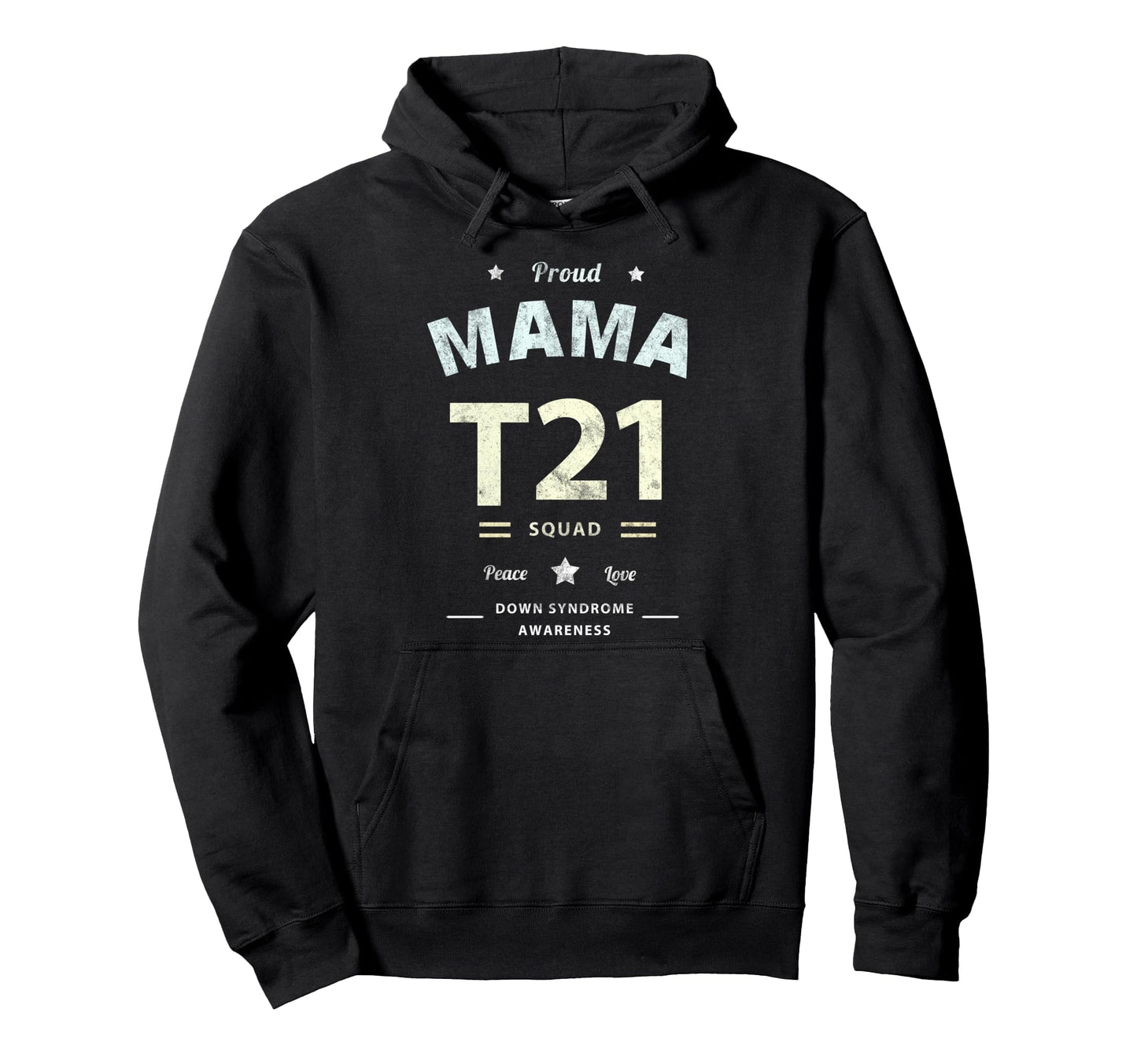Proud Mama T21 Squad Down Syndrome Mom Hoodie - Unique Graphic Unisex - T-Shirt, Sweatshirt, Hoodie