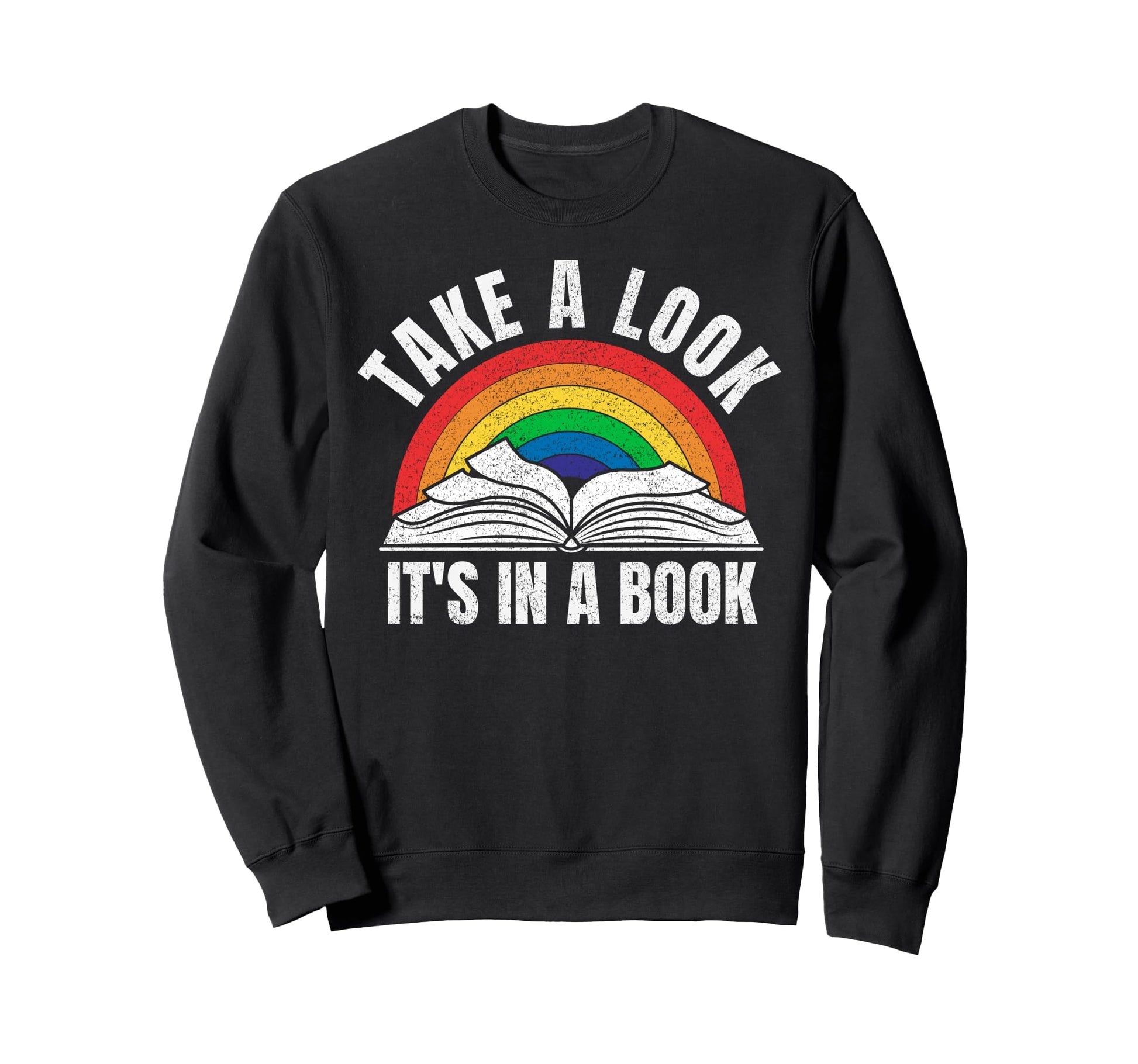 Rainbow Take Its Book Reading Art Sweatshirt - Graphic Print Men Women - T-Shirt, Sweatshirt, Hoodie