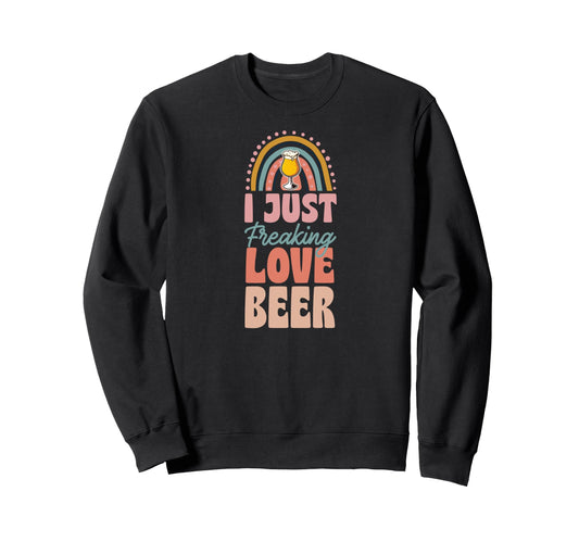 I Just Freaking Love Beer Bohemian Sweatshirt - Streetwear Style Men Women - T-Shirt, Sweatshirt, Hoodie
