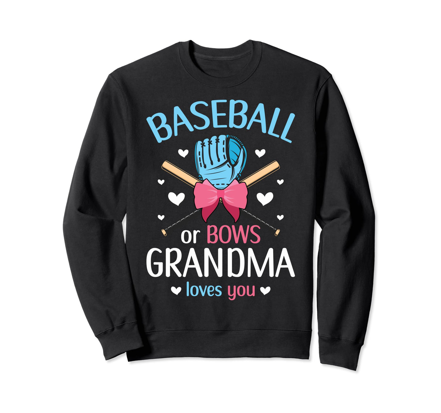 Baseball Or Bows Grandma Loves Sweatshirt - Minimalist Print for Adults - T-Shirt, Sweatshirt, Hoodie