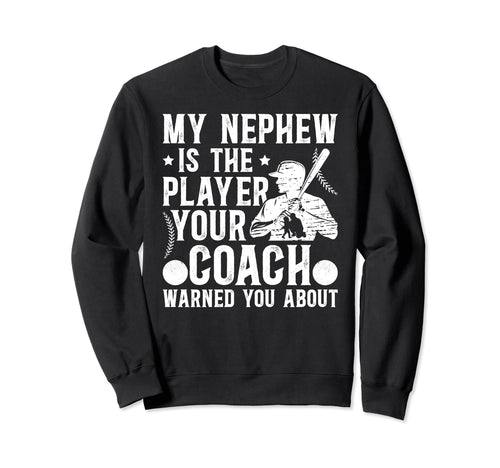 My Nephew Baseball Uncle Baseball Sweatshirt - Graphic Print for Adults - T-Shirt, Sweatshirt, Hoodie