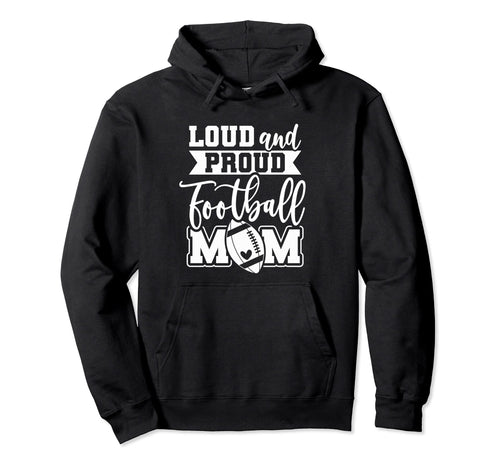 Game Day High School Football Loud And Hoodie - Novelty Apparel Men Women - T-Shirt, Sweatshirt, Hoodie
