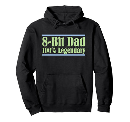 8 Bit Dad 100 Legendary Gaming Video Hoodie - Fun Novelty Design Unisex - T-Shirt, Sweatshirt, Hoodie