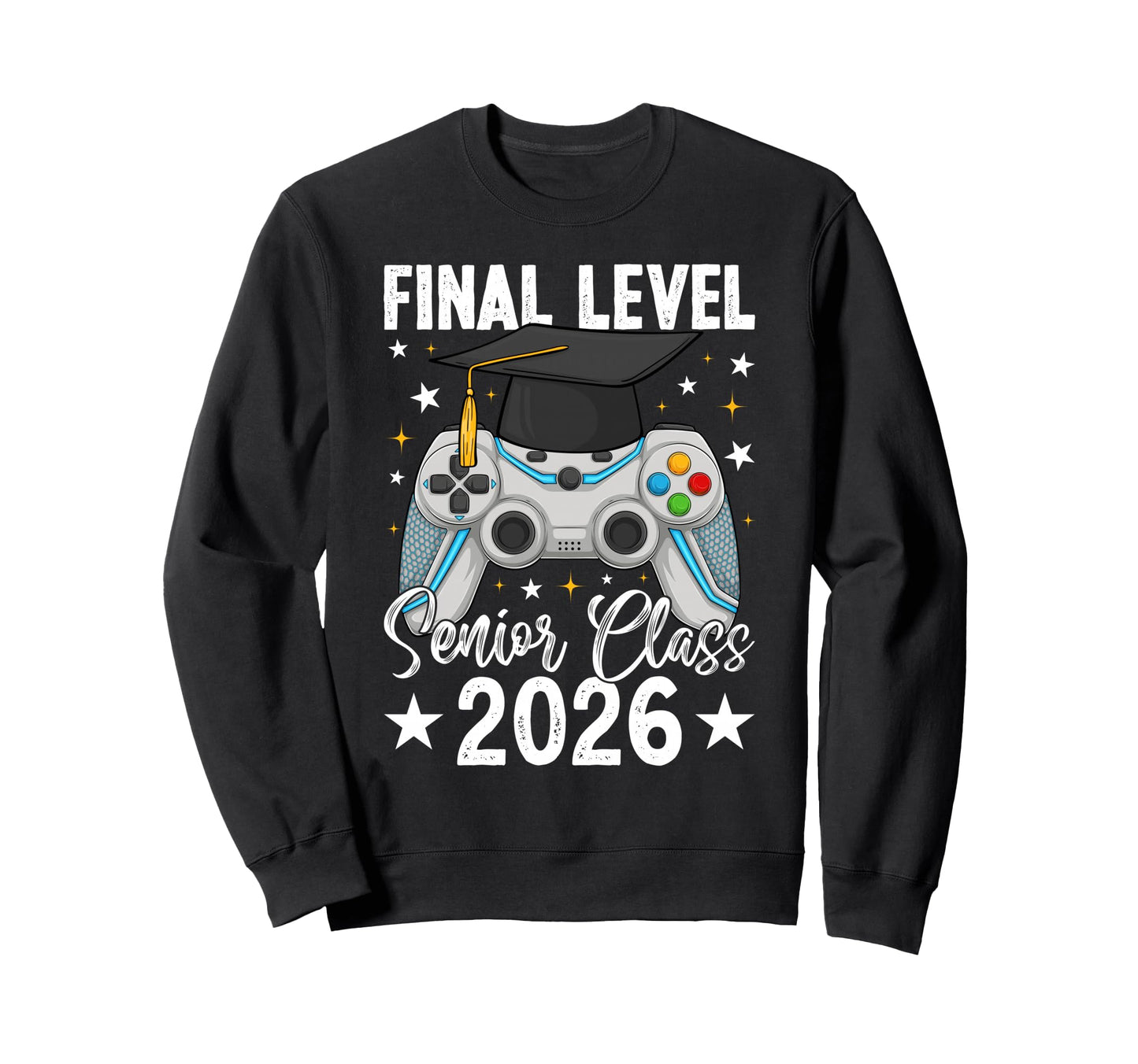 Final Level Senior Class 2026 Sweatshirt - Streetwear Style Men Women - T-Shirt, Sweatshirt, Hoodie