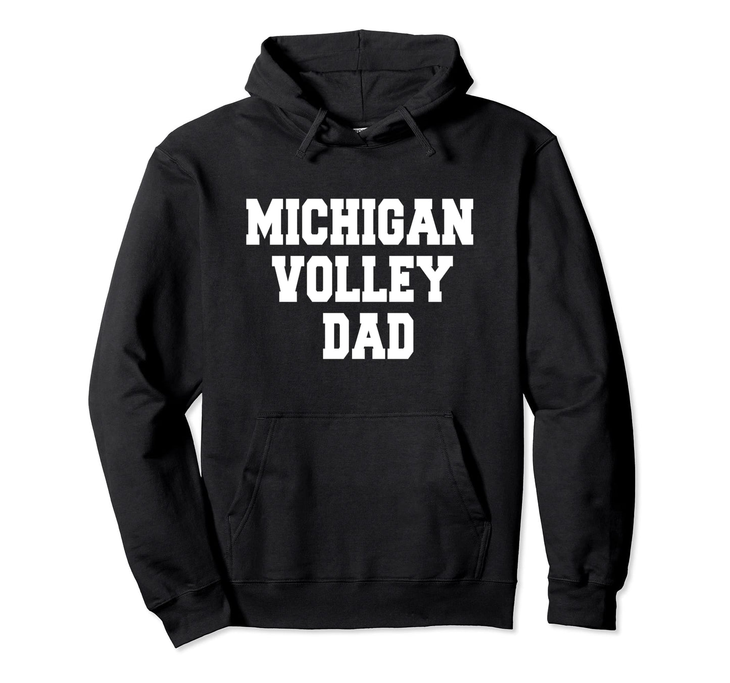 Michigan Volley Dad Fathers Day Hoodie - Casual Everyday Wear for Adults - T-Shirt, Sweatshirt, Hoodie