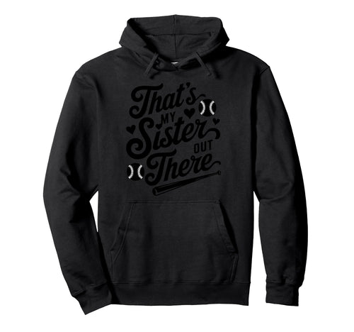 Thats My Sister Out There Baseball Hoodie - Minimalist Print Men Women - T-Shirt, Sweatshirt, Hoodie