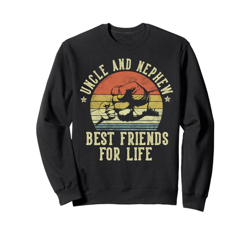 Uncle And Nephew Best Friends Life Sweatshirt - Custom Art Print Unisex - T-Shirt, Sweatshirt, Hoodie