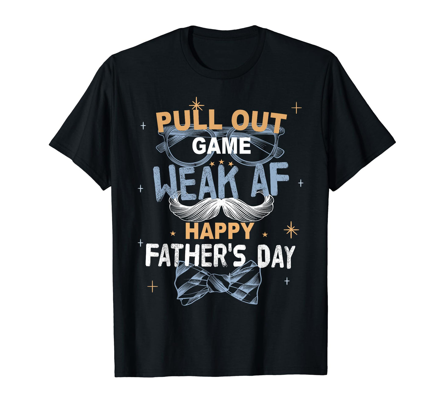 Pull Out Game Weak Af Funny Dad Joke T-Shirt - Minimalist Print Unisex - T-Shirt, Sweatshirt, Hoodie