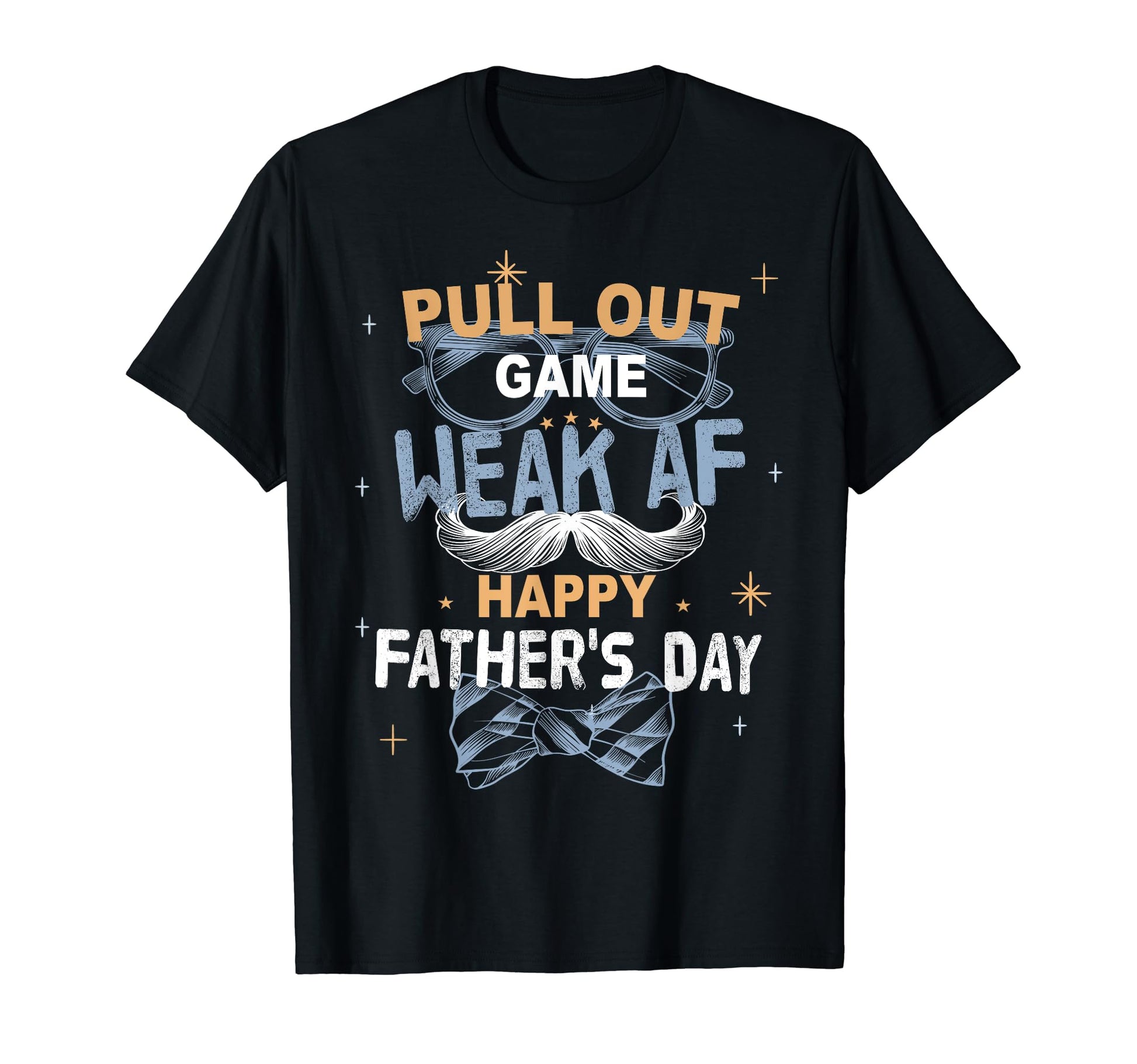 Pull Out Game Weak Af Funny Dad Joke T-Shirt - Minimalist Print Unisex - T-Shirt, Sweatshirt, Hoodie