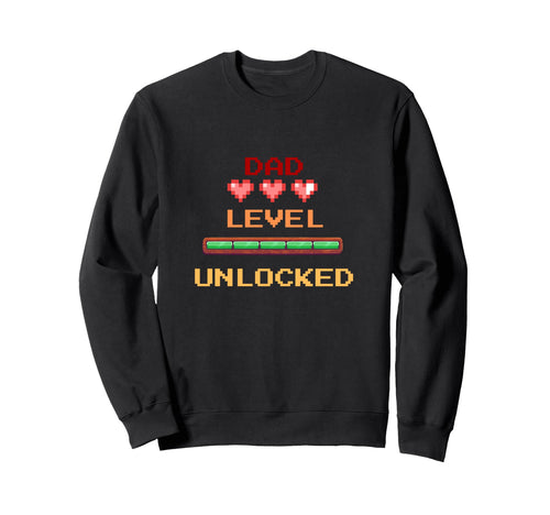 Dad Level Unlocked Pixel Gamer Sweatshirt - Trendy Graphic Men Women - T-Shirt, Sweatshirt, Hoodie