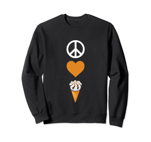 Peace Love Ice Cream Sweatshirt - Casual Everyday Wear Unisex - T-Shirt, Sweatshirt, Hoodie