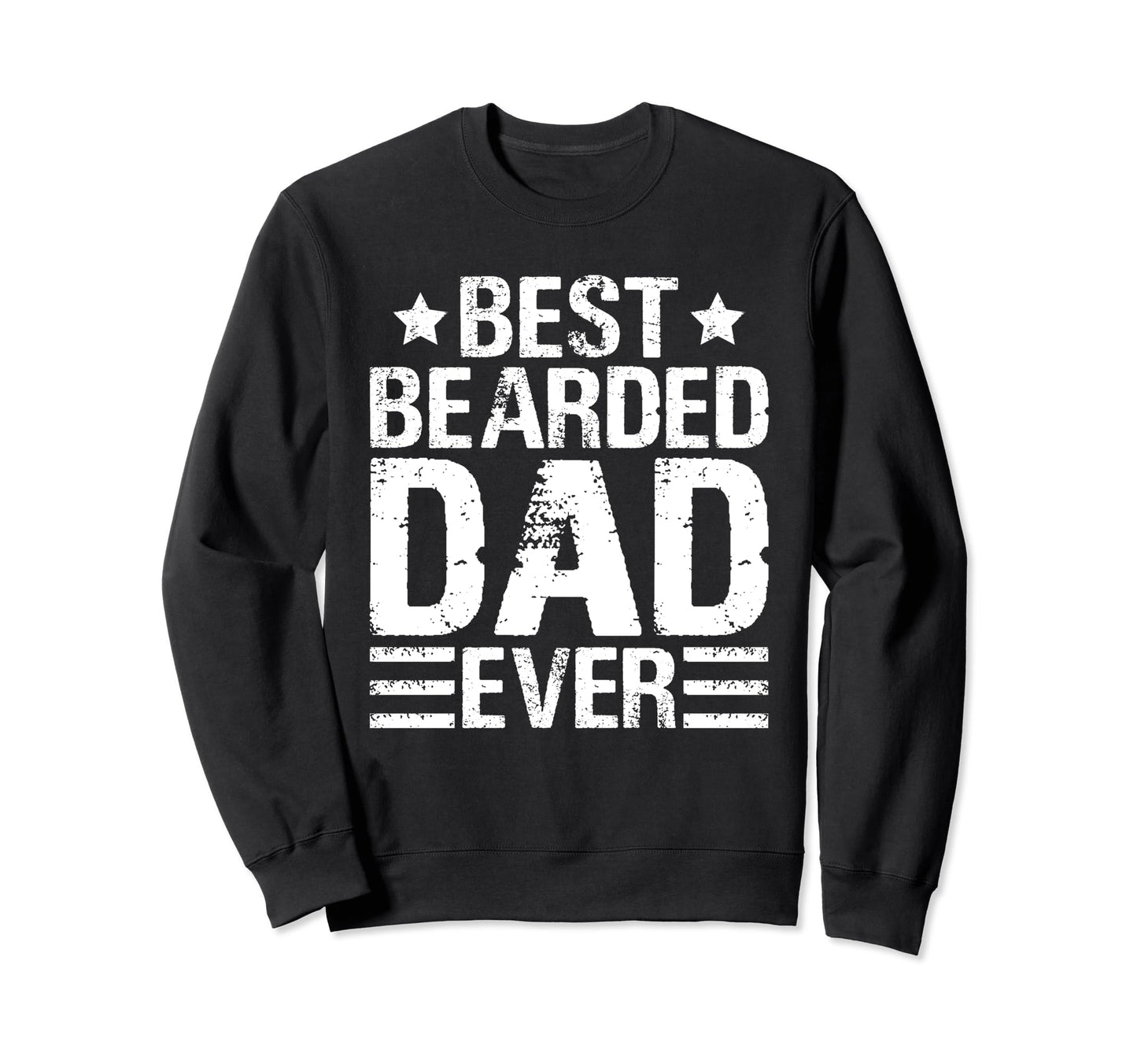 Best Bearded Dad Ever Beard Game Sweatshirt - Trendy Graphic Men Women - T-Shirt, Sweatshirt, Hoodie