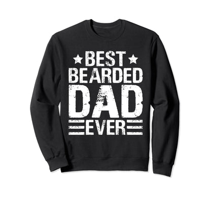 Best Bearded Dad Ever Beard Game Sweatshirt - Trendy Graphic Men Women - T-Shirt, Sweatshirt, Hoodie