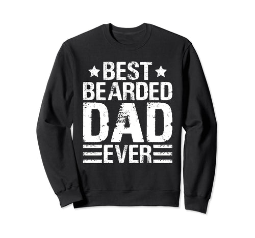 Best Bearded Dad Ever Beard Game Sweatshirt - Trendy Graphic Men Women - T-Shirt, Sweatshirt, Hoodie