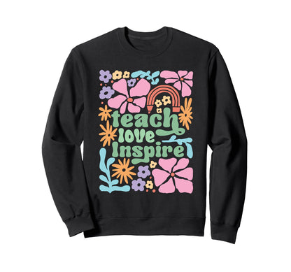 Teach Love Inspire Floral Rainbow Sweatshirt - Unique Graphic for Adults - T-Shirt, Sweatshirt, Hoodie