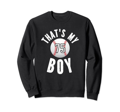 Thats My Baseball Jersey Number 75 Sweatshirt - Novelty Apparel for Adults - T-Shirt, Sweatshirt, Hoodie