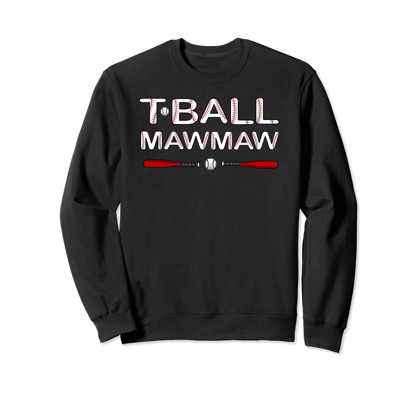 T Ball Mawmaw Grandma Ball Baseball Sweatshirt - Fun Novelty Design Unisex - T-Shirt, Sweatshirt, Hoodie