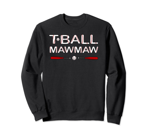 T Ball Mawmaw Grandma Ball Baseball Sweatshirt - Fun Novelty Design Unisex - T-Shirt, Sweatshirt, Hoodie